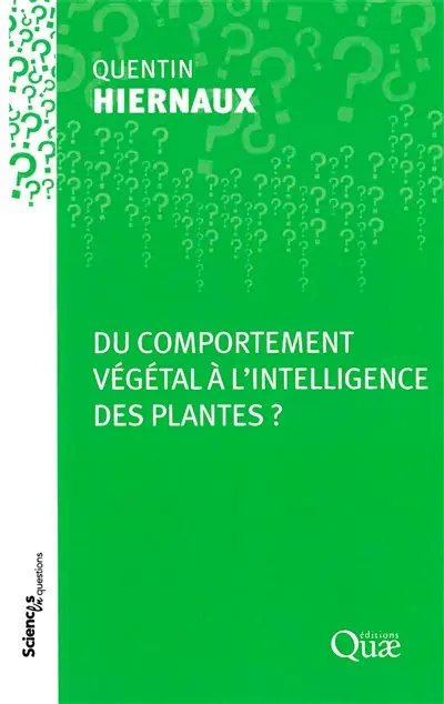 Du comportement végétal à l'intelligence des plantes ? Du comportement végétal à l'intelligence des plantes ?
