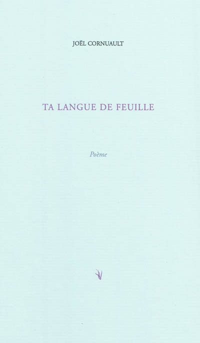 Ta langue de feuille : poème