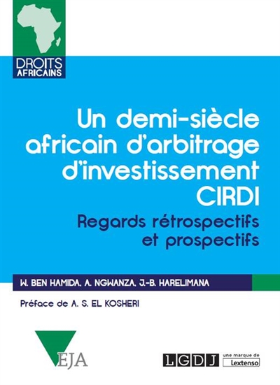 Un demi-siècle africain d'arbitrage d'investissement CIRDI : regards rétrospectifs et prospectifs