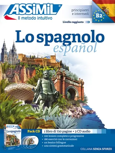 Lo spagnolo : principianti e intermedi, livello raggiunto B2 : pack CD