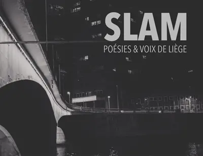 Slam : poésies & voix de Liège