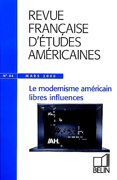 Revue française d'études américaines, n° 84. Le modernisme américain, libres influences