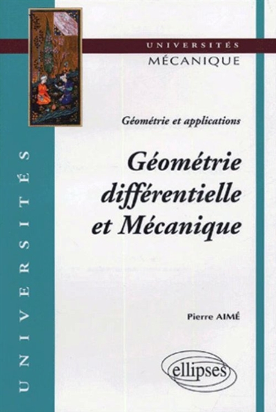 Géométrie différentielle et mécanique : géométrie et applications