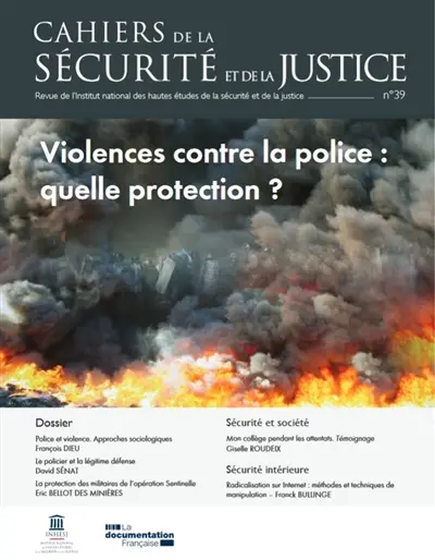 Cahiers de la sécurité et de la justice (Les), n° 39. Violences contre la police : quelle protection ?