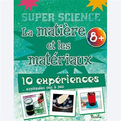 super science : La matière et les matériaux