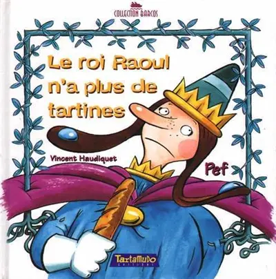 Le roi Raoul n'a plus de tartines