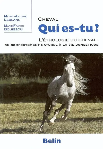 Le cheval : l'éthologie du cheval : du comportement naturel à la vie domestique
