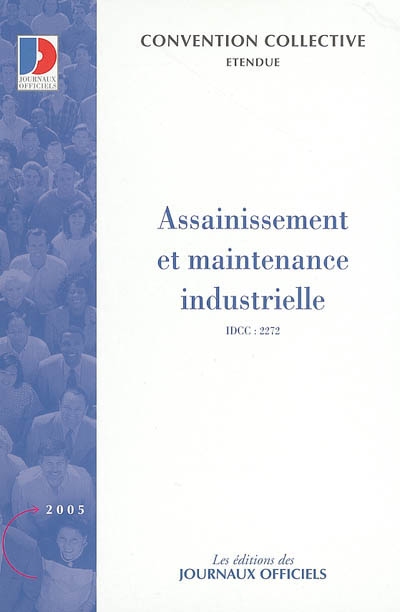 Assainissement et maintenance industrielle : convention collective nationale du 21 mai 2002 (étendue par arrêté du 26 octobre 2004)