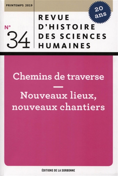 Revue d'histoire des sciences humaines, n° 34. Chemins de traverse : nouveaux lieux, nouveaux chantiers