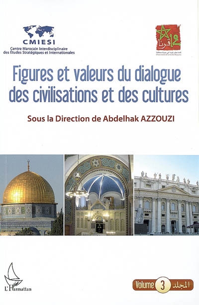 Douze siècles de la vie d'un royaume. Vol. 3. Figures et valeurs du dialogue des civilisations et des cultures