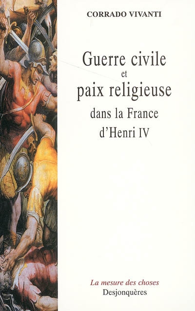 Guerre civile et paix religieuse dans la France d'Henri IV