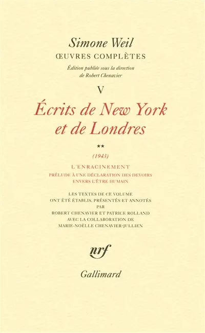 Oeuvres complètes. Vol. 5. Ecrits de New York et de Londres. Vol. 2. L'enracinement : prélude à une déclaration des devoirs envers l'être humain (1943)