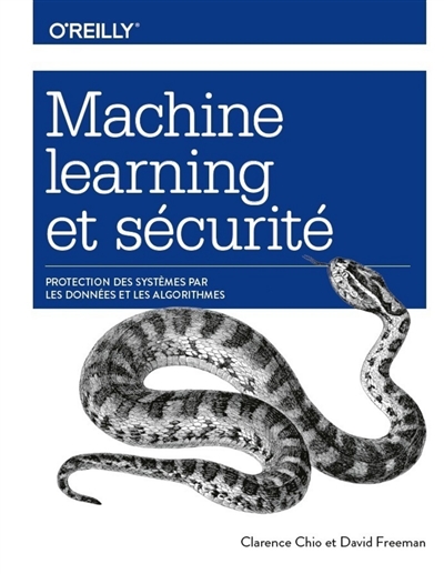 Machine learning et sécurité : protection des systèmes par les données et les algorithmes