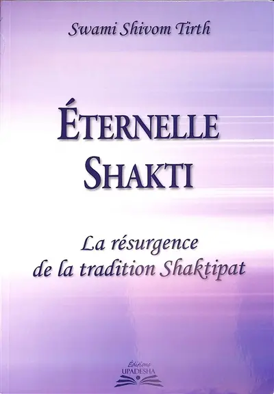 Eternelle Shakti : la résurgence de la tradition Shaktipat