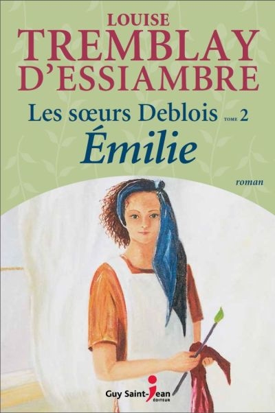Les soeurs Deblois. Vol. 2. Émilie