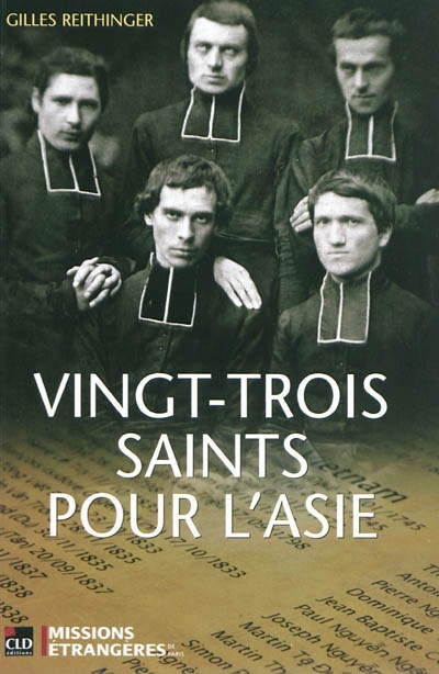 Vingt-trois saints pour l'Asie : les martyrs des missions étrangères de Paris