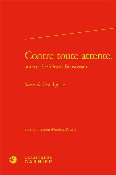Contre toute attente, autour de Gérard Bensussan. Ostalgérie