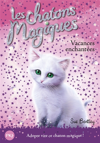 Les chatons magiques. Vol. 10. Vacances enchantées