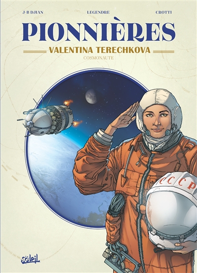 Pionnières. Valentina Terechkova : cosmonaute