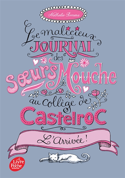 Le malicieux journal des soeurs Mouche au collège de Castelroc. Vol. 1. L'arrivée !