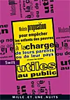 Modeste proposition pour empêcher les enfants des pauvres d'être à la charge de leurs parents ou de leur pays et pour les rendre utiles au public. Proposition d'attribution d'insignes aux mendiants de toutes les paroisses de Dublin par le doyen de Saint-Patrick