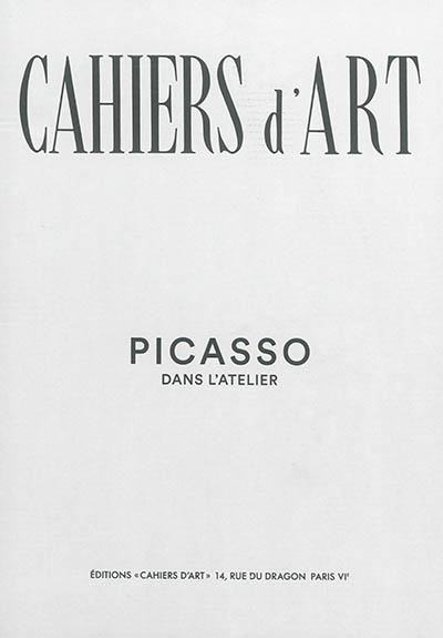 Cahiers d'art, n° N° spécial 2015. Picasso dans l'atelier