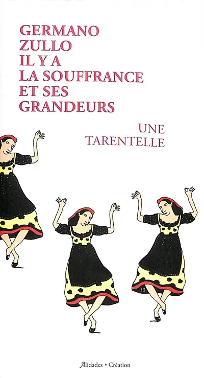Il y a la souffrance et ses grandeurs : une tarentelle