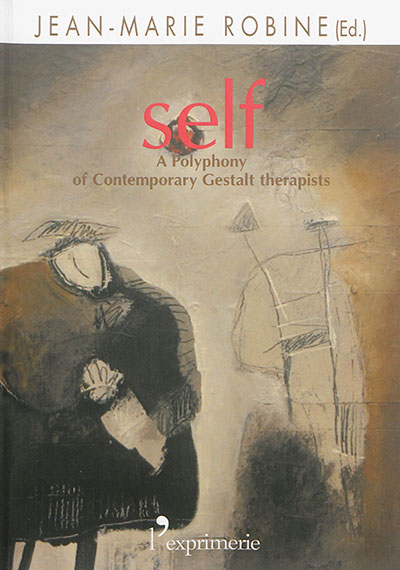 Self : a polyphony of contemporary gestalt therapists