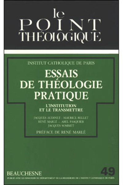 Essais de théologie pratique : l'institution et le transmettre