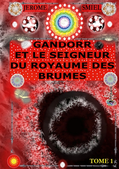 Gandorr et le Seigneur du Royaume des Brumes : Tome 1 de la Saga Gandorr