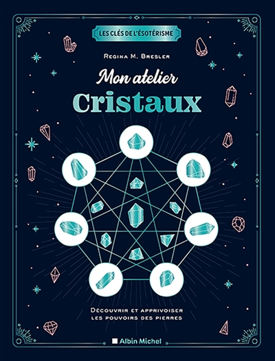 Mon atelier cristaux :...