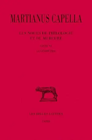 Les noces de Philologie et de Mercure. Vol. 6. La géométrie : livre VI