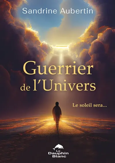 Guerrier de l’univers : le soleil sera...