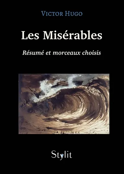 "Les Misérables" de Victor Hugo : Résumé et morceaux choisis