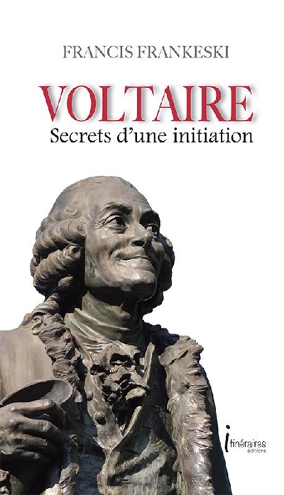 Voltaire : secrets d'une initiation