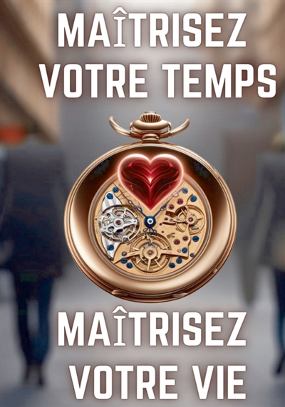 Maîtrisez Votre Temps,...