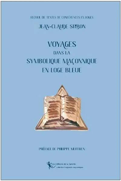 Voyages dans la symbolique maçonnique en loge bleue