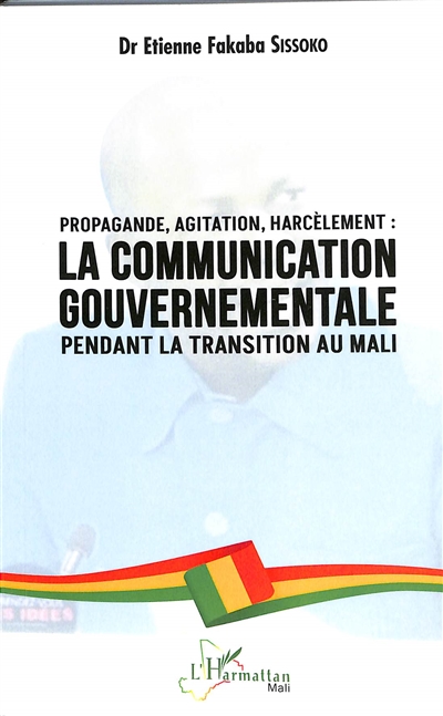 Propagande, agitation, harcèlement : la communication gouvernementale pendant la transition au Mali