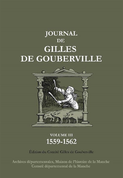 Journal de Gilles de Gouberville. Vol. 3. 1559-1562