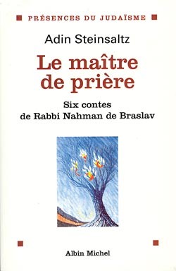 Le maître de prière : six contes de rabbi Nahman de Braslav