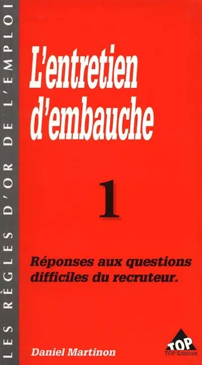 L'entretien d'embauche : réponses aux questions difficiles du recruteur
