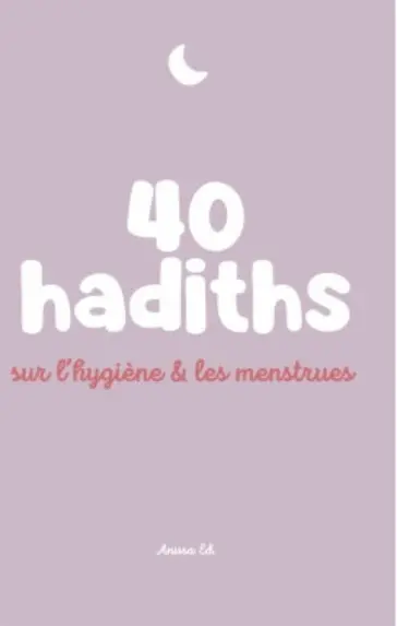 40 hadiths sur l'hygiène & les menstrues