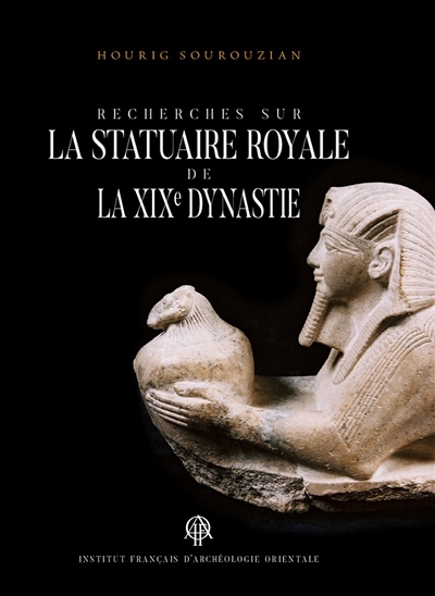 Recherches sur la statuaire royale de la XIXe dynastie