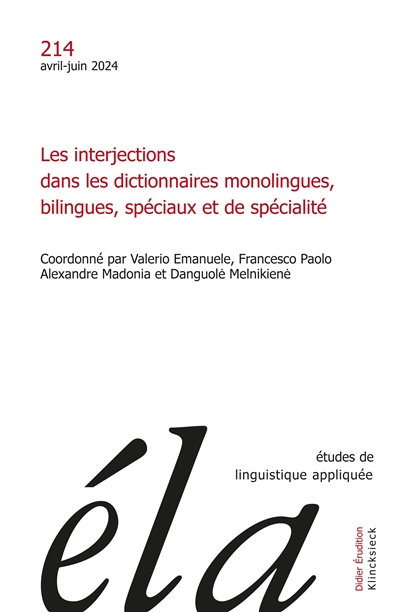 Etudes de linguistique appliquée, n° 214. Les interjections dans les dictionnaires monolingues, bilingues, spéciaux et de spécialité