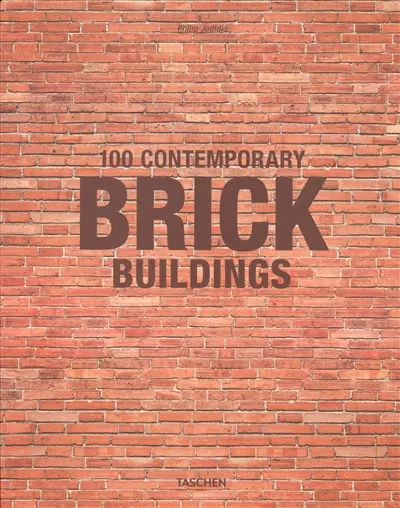 100 contemporary brick buildings. 100 zeitgenössische Bauten aus Backstein. 100 bâtiments contemporains en brique