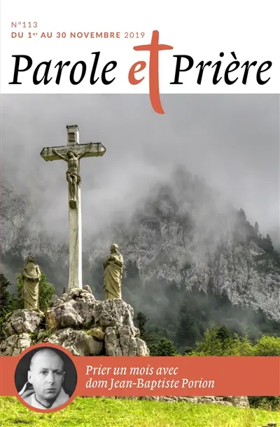 Parole et prière, n° 113. Prier un mois avec dom Jean-Baptiste Porion