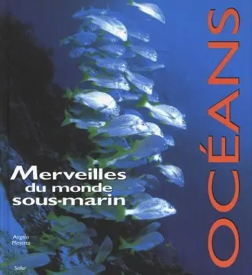 Océans, merveilles du monde sous-marin
