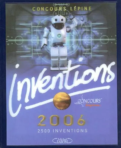 Inventions 2006 : le livre officiel du concours Lépine
