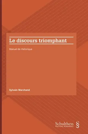 Le discours triomphant : manuel de rhétorique