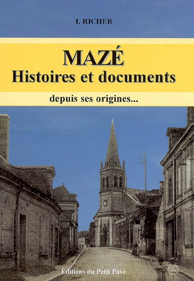 Mazé : histoire et documents, depuis ses origines